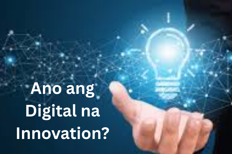 Ano ang Digital na Innovation