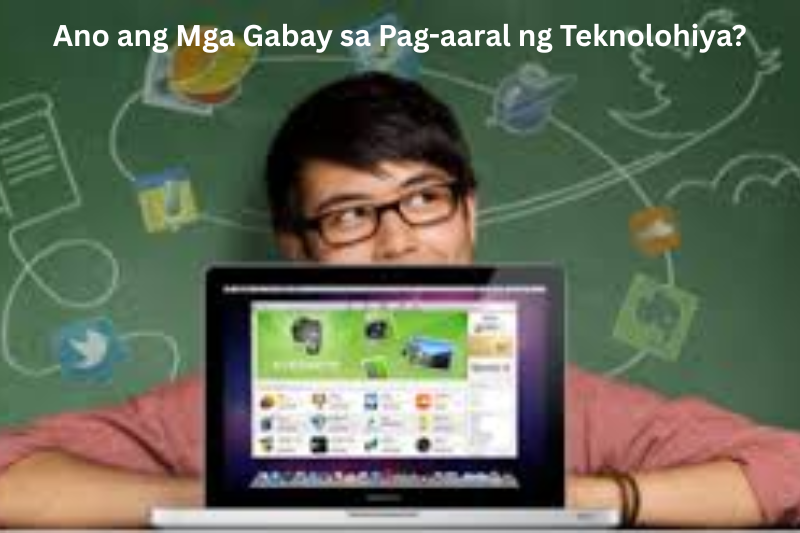 Ano ang Mga Gabay sa Pag-aaral ng Teknolohiya