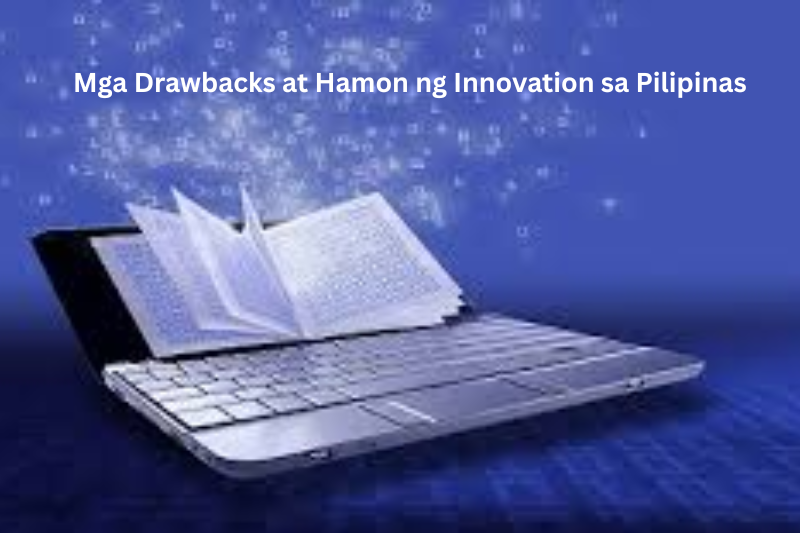 Mga Drawbacks at Hamon ng Innovation sa Pilipinas