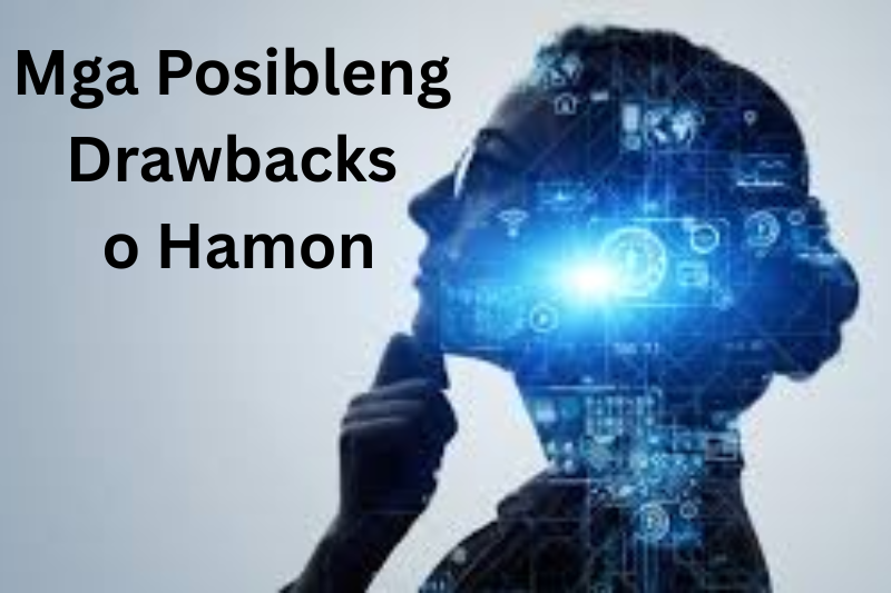 Mga Posibleng Drawbacks o Hamon