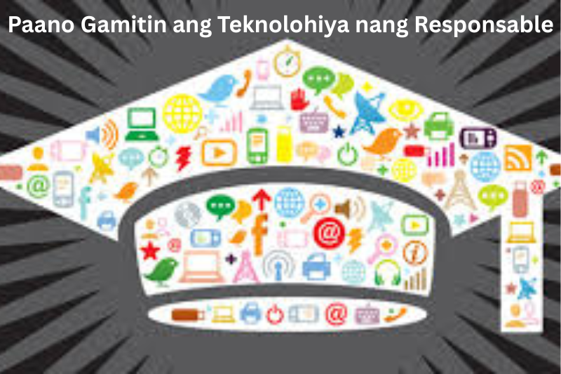 Paano Gamitin ang Teknolohiya nang Responsable
