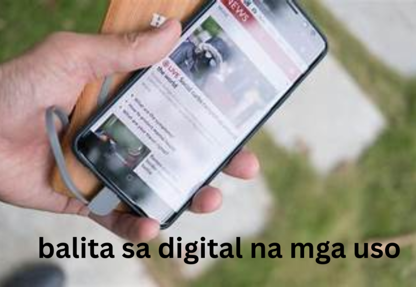 balita sa digital na mga uso